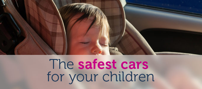 The safest cars for your children