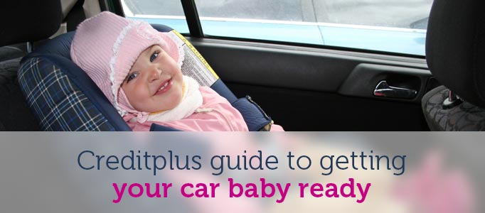 Creditplus guide to getting your car baby ready