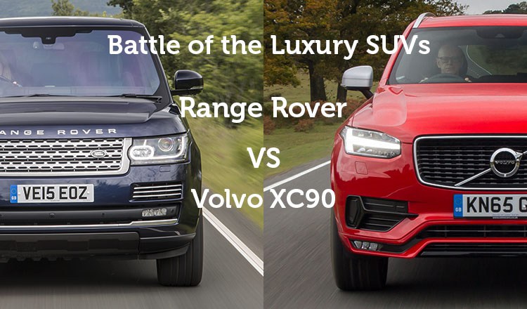Range Rover vs Volvo XC90 The Battle of the Luxury SUVs